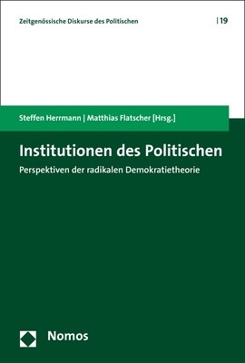 Institutionen Des Politischen: Perspektiven Der Radikalen Demokratietheorie (Paperback)