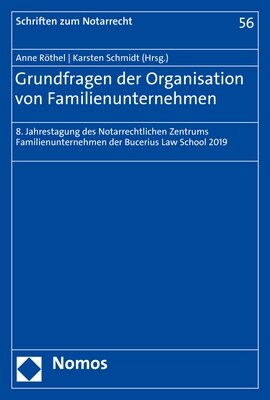 Grundfragen Der Organisation Von Familienunternehmen: 8. Jahrestagung Des Notarrechtlichen Zentrums Familienunternehmen Der Bucerius Law School 2019 (Paperback)