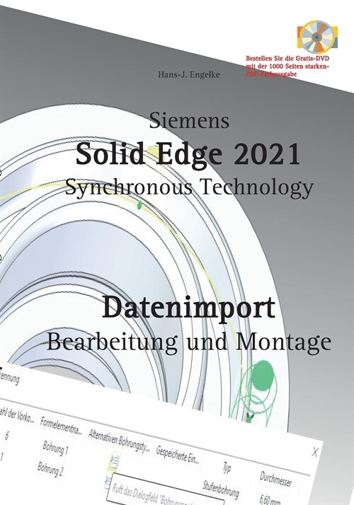 Solid Edge 2021 Datenimport: Bearbeitung und Montage (Paperback)