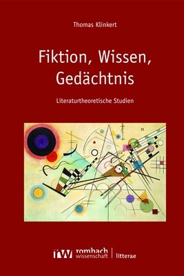 Fiktion, Wissen, Gedachtnis: Literaturtheoretische Studien (Hardcover)