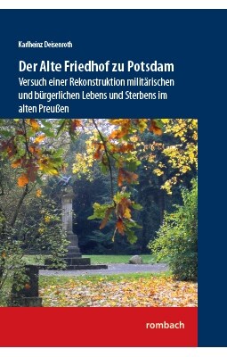 Der Alte Friedhof Zu Potsdam: Versuch Einer Rekonstruktion Militarischen Und Burgerlichen Lebens Und Sterbens Im Alten Preussen (Paperback)