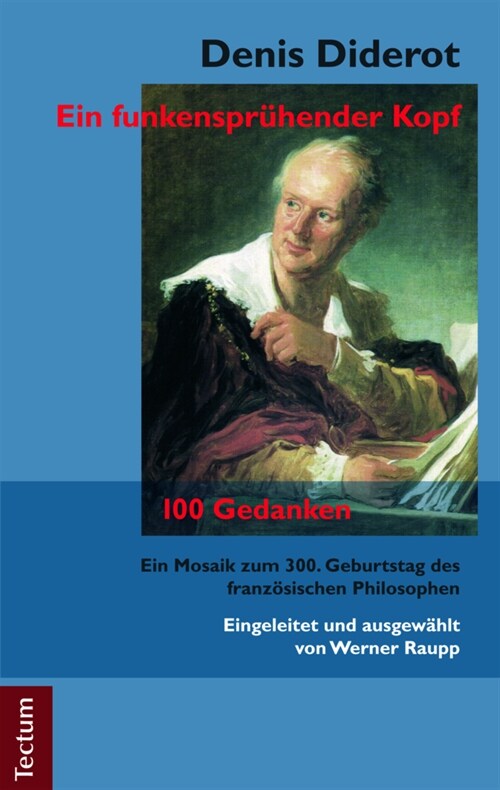 Denis Diderot - Ein Funkenspruhender Kopf: Eine Biografie Und 100 Gedanken Des Franzosischen Philosophen (Paperback, 2, 2., Vollstandig)