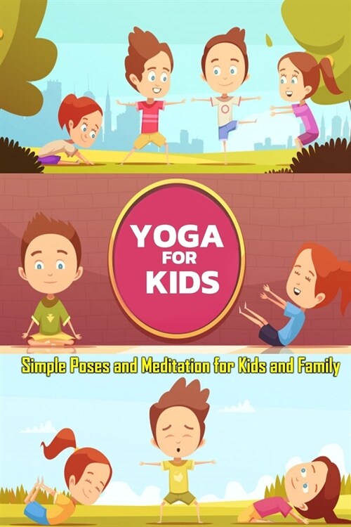 Yoga for Kids: Simple Poses and Meditation for Kids and Family: Gift Ideas for Holiday (Paperback)