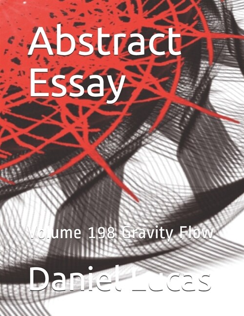 Abstract Essay: Volume 198 Gravity Flow (Paperback)