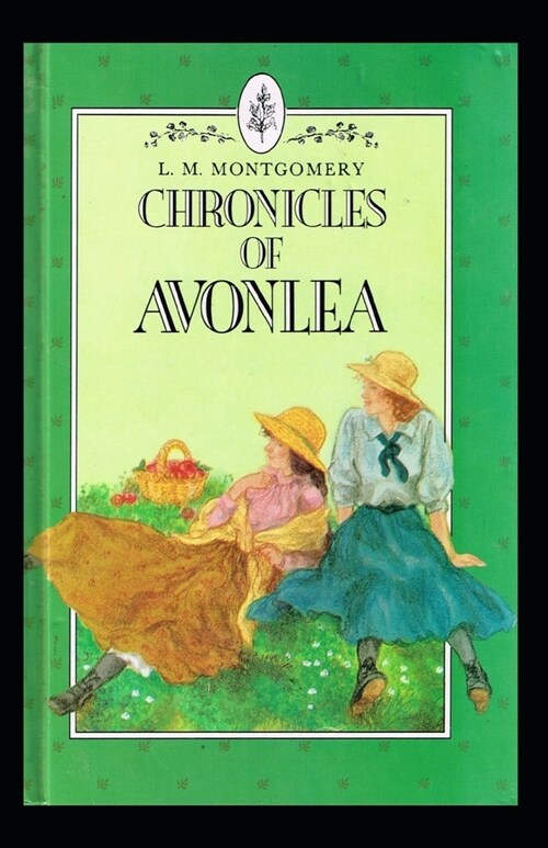 Chronicles of Avonlea (Annotated) (Paperback)