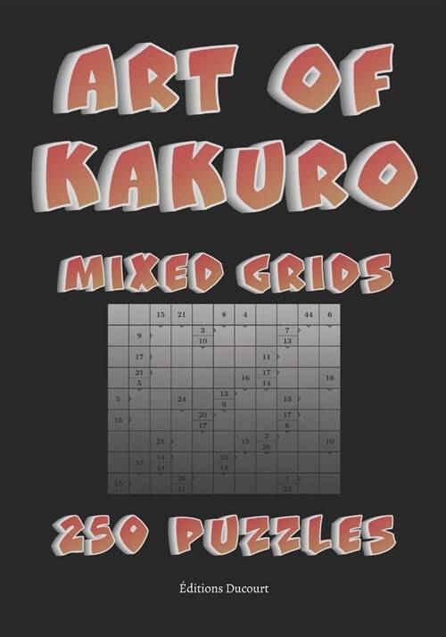 Art of Kakuro Mixed Grids (Paperback)