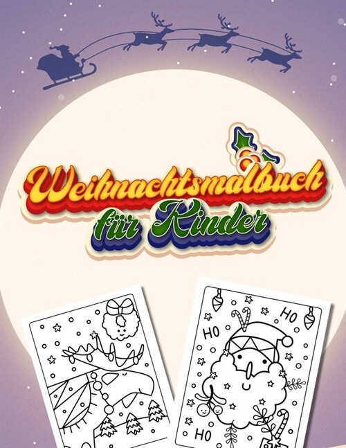 Weihnachtsmalbuch f? Kinder: 30 einzigartige Winter- und Weihnachtsbilder f? Kinder Das perfekte Vor-und Weihnachtsgeschenk f? Kinder die Weihnac (Paperback)