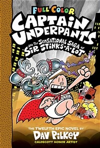 Captain Underpants and the Sensational Saga of Sir Stinks-A-Lot: Color Edition (Captain Underpants #12) (Color Edition): Volume 12 (Hardcover, Color)