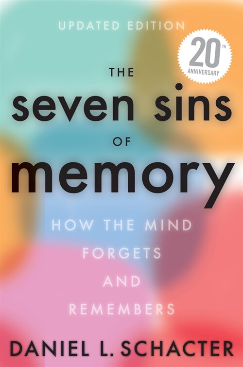 The Seven Sins of Memory Updated Edition: How the Mind Forgets and Remembers (Paperback)