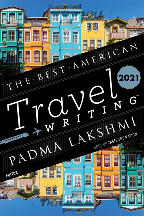 The Best American Travel Writing 2021 (Paperback)