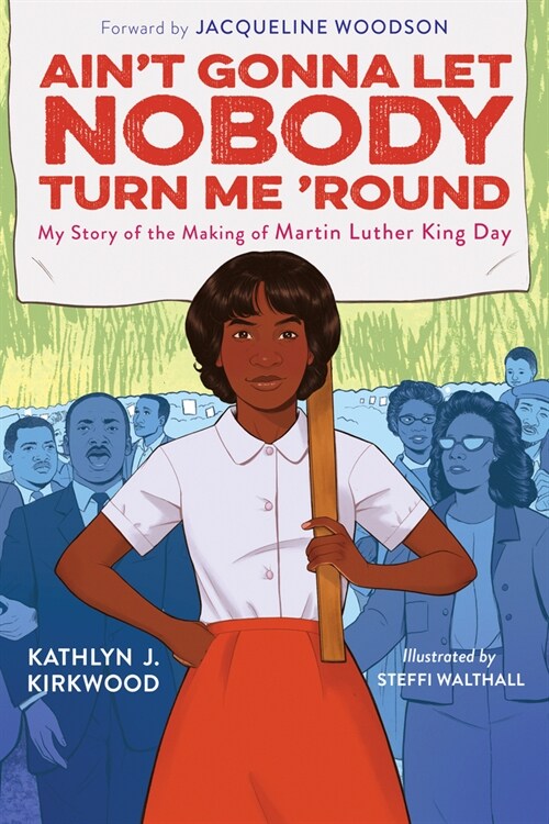 Aint Gonna Let Nobody Turn Me Round: My Story of the Making of Martin Luther King Day (Hardcover)