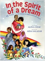 In the Spirit of a Dream: 13 Stories of American Immigrants of Color