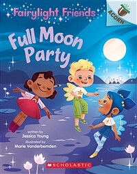 Full Moon Party: An Acorn Book (Fairylight Friends #3), Volume 3 (Paperback)