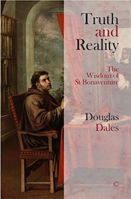 Truth and Reality HB : The Wisdom of St Bonaventure (Hardcover)