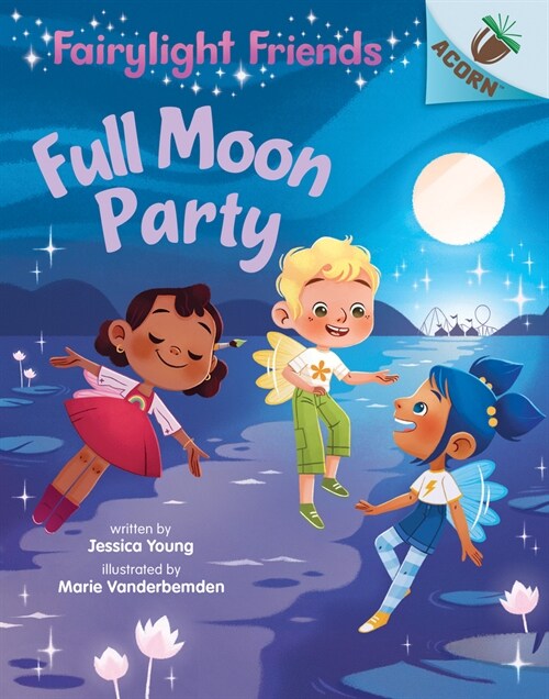 Full Moon Party: An Acorn Book (Fairylight Friends #3): Volume 3 (Library Binding)