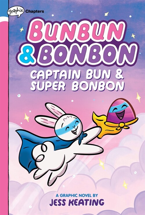 Captain Bun & Super Bonbon: A Graphix Chapters Book (Bunbun & Bonbon #3): Volume 3 (Hardcover)