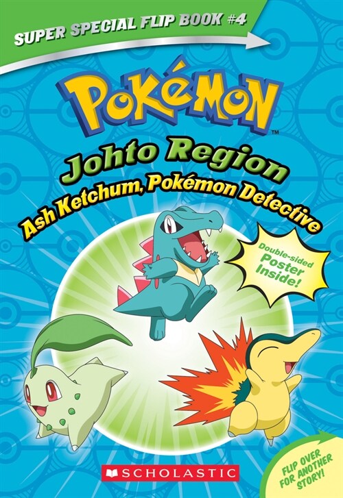 Ash Ketchum, Pok?on Detective / I Choose You! (Pok?on Super Special Flip Book: Johto Region / Kanto Region) (Paperback)