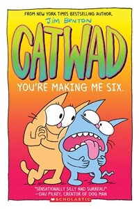 Catwad #6 : You're Making Me Six (Paperback)