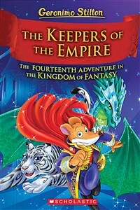 The Keepers of the Empire (Geronimo Stilton and the Kingdom of Fantasy #14), 14 (Hardcover)