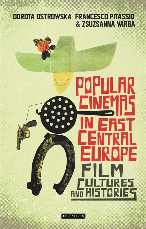 Popular Cinemas in East Central Europe : Film Cultures and Histories (Paperback)