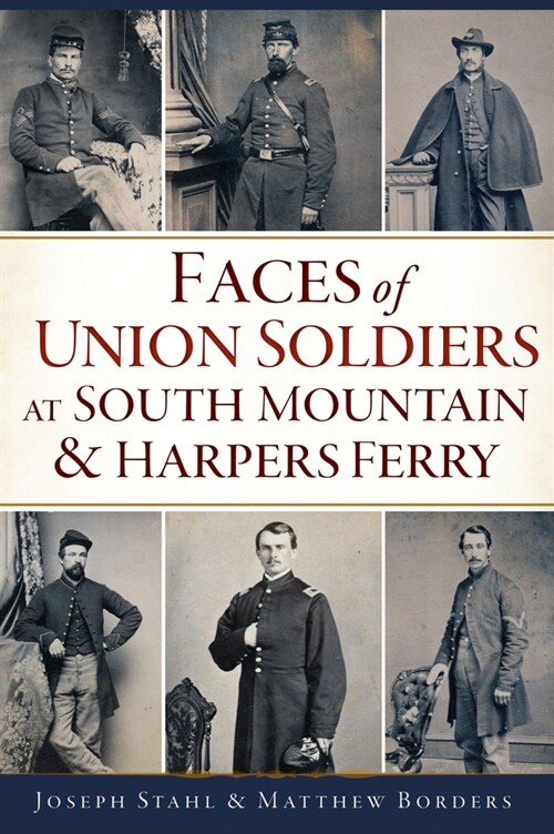 Faces of Union Soldiers at South Mountain and Harpers Ferry (Paperback)