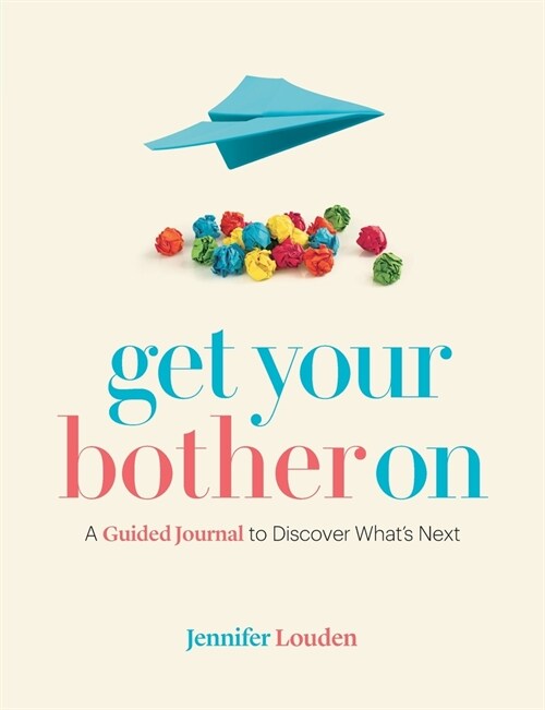 Get Your Bother On: A Guided Journal to Discover Whats Next (Paperback)