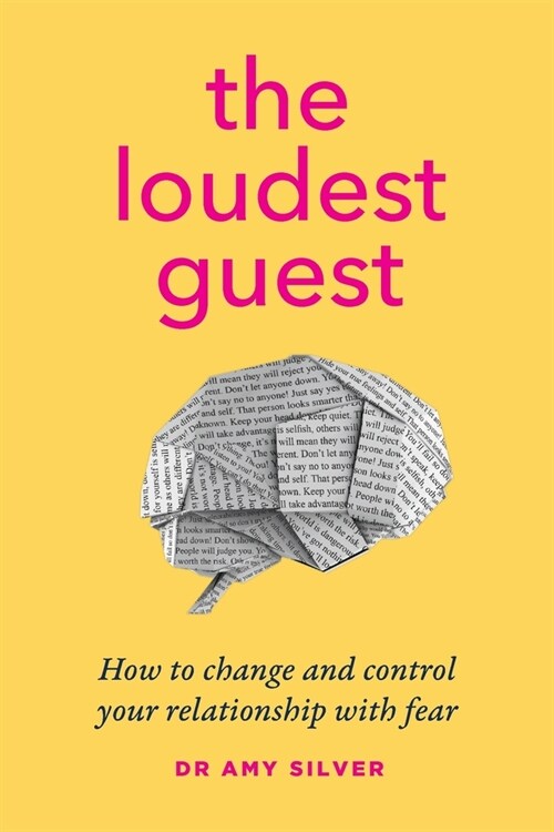 The Loudest Guest: How to change and control your relationship with fear (Paperback)