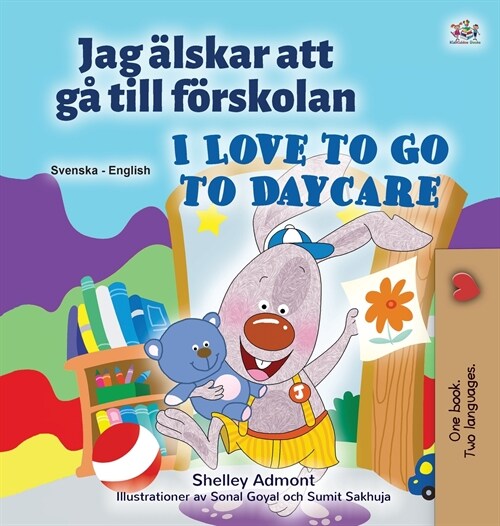 I Love to Go to Daycare (Swedish English Bilingual Childrens Book) (Hardcover)