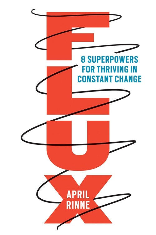 Flux: 8 Superpowers for Thriving in Constant Change (Hardcover)