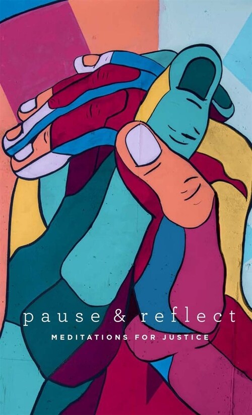 Pause and Reflect: Meditations for Justice (Paperback)