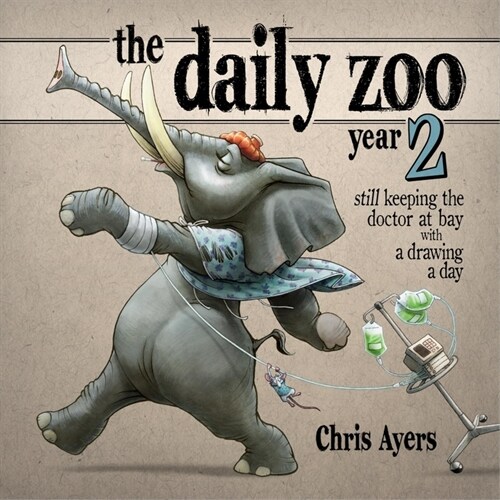 The Daily Zoo Year 2: Keeping the Doctor at Bay with a Drawing a Day (Hardcover)