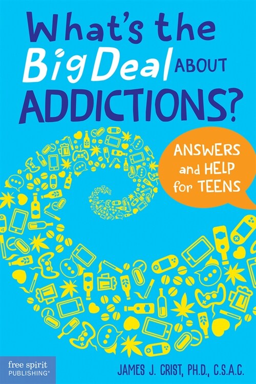 Whats the Big Deal about Addictions?: Answers and Help for Teens (Paperback)