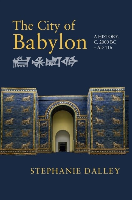 The City of Babylon : A History, c. 2000 BC – AD 116 (Hardcover)