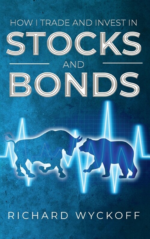 How I Trade and Invest in Stocks and Bonds (Hardcover)