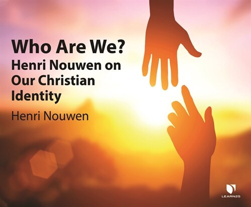 Who Are We?: Henri Nouwen on Our Christian Identity (Audio CD)