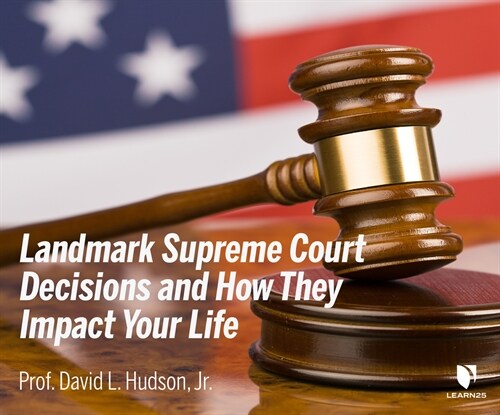 10 Landmark Supreme Court Decisions and How They Impact Your Life (MP3 CD)