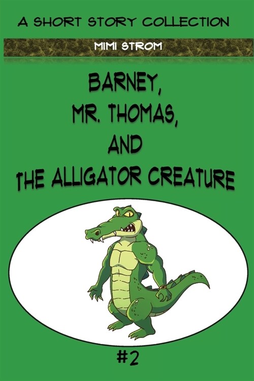 Barney, Mr. Thomas, and The Alligator Creature (Paperback)