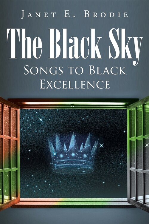 The Black Sky: Songs to Black Excellence (Paperback)