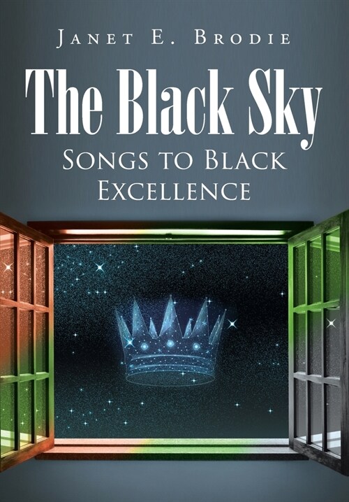 The Black Sky: Songs to Black Excellence (Hardcover)