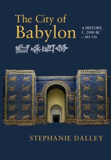 The City of Babylon : A History, c. 2000 BC – AD 116 (Paperback)