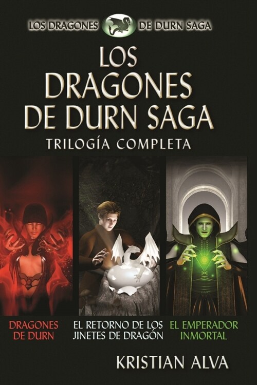 Los Dragones de Durn Saga, Trilog? Completa: Los Dragones de Durn, El Retorno de los Jinetes de Drag?, El Emperador Inmortal (Paperback)