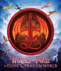 Wings of Fire: A Guide to the Dragon World (Hardcover)