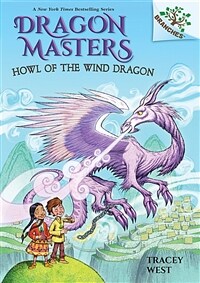 Howl of the Wind Dragon: A Branches Book (Dragon Masters #20) (Library Edition), 20 (Hardcover, Library)