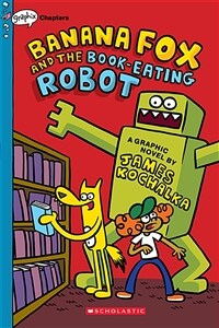 Banana Fox and the Book-Eating Robot: A Graphix Chapters Book (Banana Fox #2), 2 (Paperback)