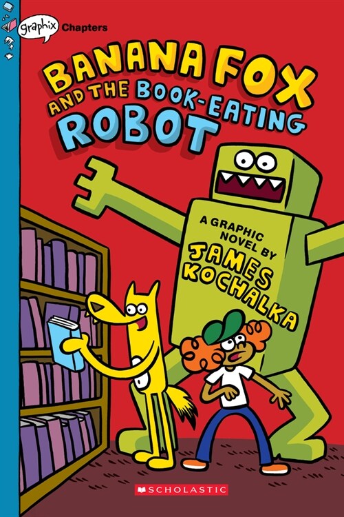 Banana Fox #2 : Banana Fox and the Book-Eating Robot: A Graphix Chapters Book (Paperback)