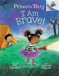I Am Brave!: An Acorn Book (Princess Truly #5) (Library Edition): Volume 5 (Library Binding)