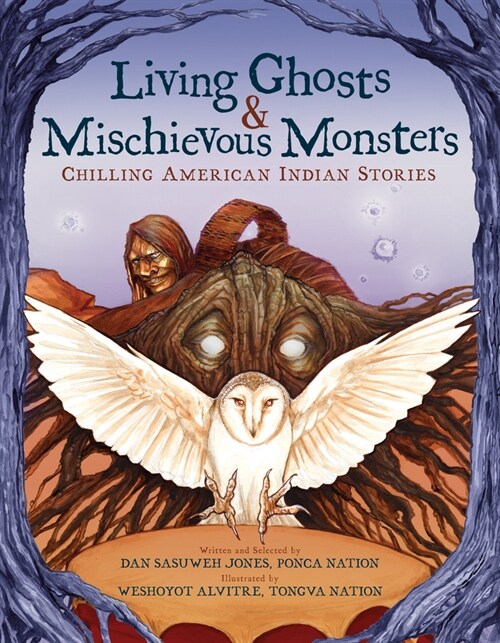 Living Ghosts and Mischievous Monsters: Chilling American Indian Stories (Hardcover)