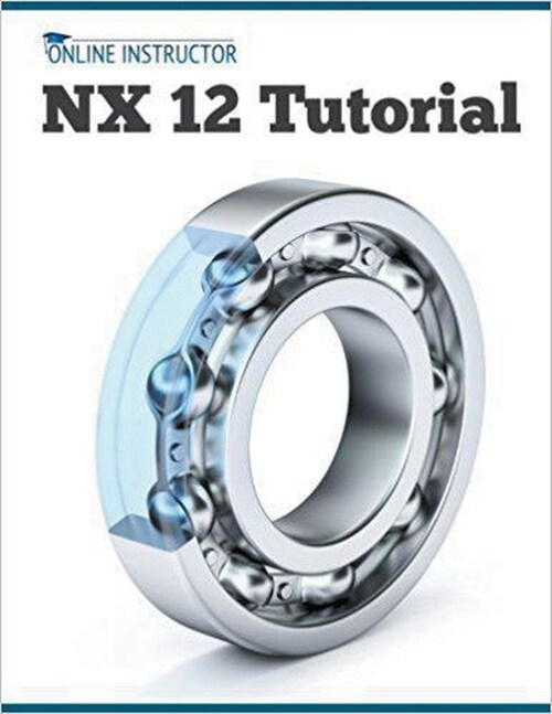 NX 12 Tutorial (Paperback)