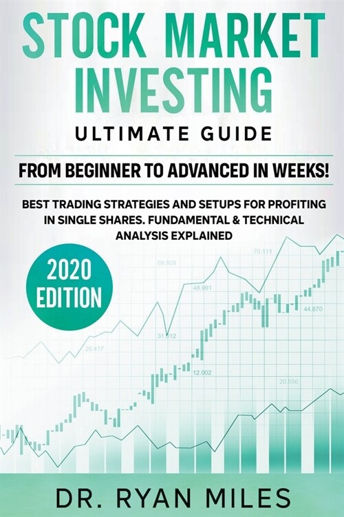 Stock Market Investing Ultimate Guide: From Beginners to Advance in Weeks! Best Trading Strategies and Setups for Profiting in Single Shares Fundament (Paperback)