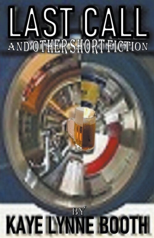 Last Call and Other Short Fiction (Paperback)